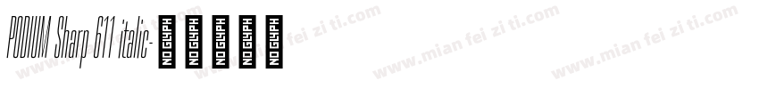 PODIUM Sharp 611 italic字体转换